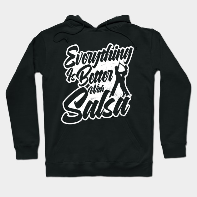 Salsa Dance Shirt | Everything Is Better Gift Hoodie by Gawkclothing